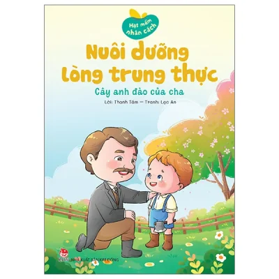 Hạt Mầm Nhân Cách - Nuôi Dưỡng Lòng Trung Thực - Cây Anh Đào Của Cha (2026) - Thanh Tâm, Lạc An