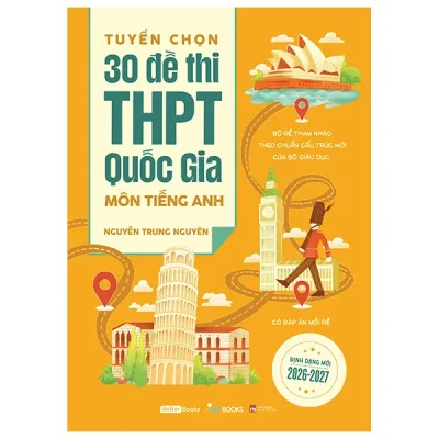Tuyển Chọn 30 Đề Thi THPT Quốc Gia - Môn Tiếng Anh (2026) - Nguyễn Trung Nguyên