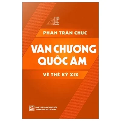 Văn Chương Quốc Âm Về Thế Kỷ XIX (2026) - Phan Trần Chúc