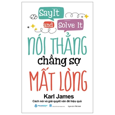 Say It And Solve It - Nói Thẳng Chẳng Sợ Mất Lòng (2026) - Karl James