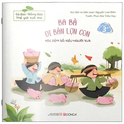 Ca Dao-Đồng Dao - Thế Giới Tuổi Thơ - Ba Bà Đi Bán Lợn Con (2026) - Nguyễn Lam Điền, Phan Mai Triều Huy