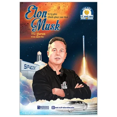 Ươm Mầm Tỷ Phú Nhí - Elon Musk - Vị Tỷ Phú Chinh Phục Sao Hoả (2025) - The Gurus