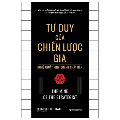 Tư Duy Của Chiến Lược Gia - Nghệ Thuật Kinh Doanh Nhật Bản - The Mind Of The Strategist (2026) - Kenichi Ohmae