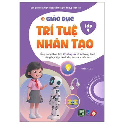 Giáo Dục Trí Tuệ Nhân Tạo - Lớp 4 (2026) - Ban Biên Soạn Kiến Thức Phổ Thông Về Trí Tuệ Nhân Tạo