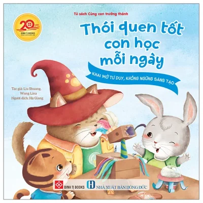 Thói Quen Tốt Con Học Mỗi Ngày - Khai Mở Tư Duy, Không Ngừng Sáng Tạo (2025) - Liu Shuang, Wang Lina