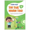Giáo Dục Trí Tuệ Nhân Tạo - Lớp 2 (2026) - Ban Biên Soạn Kiến Thức Phổ Thông Về Trí Tuệ Nhân Tạo