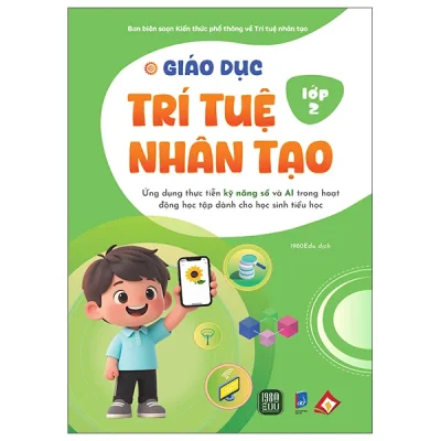 Giáo Dục Trí Tuệ Nhân Tạo - Lớp 2 (2026) - Ban Biên Soạn Kiến Thức Phổ Thông Về Trí Tuệ Nhân Tạo