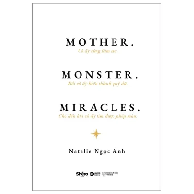 Mother. Monster. Miracles. - Cô Ấy Từng Làm Mẹ. Rồi Cô Ấy Biến Thành Quỷ Dữ. Cho Đến Khi Cô Ấy Tìm Được Phép Màu. (2026) - Natalie Ngọc Anh
