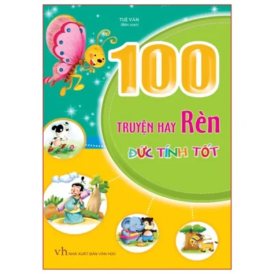 100 Truyện Hay Rèn Đức Tính Tốt (2026) - Nhiều Tác Giả