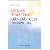 Cha Mẹ Tỉnh Thức - Dẫn Dắt Con Trong Hạnh Phúc (2026) - Bùi Thị Thuấn