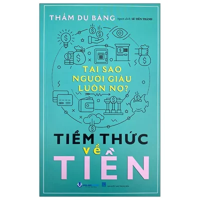 Tại Sao Người Giàu Luôn Nợ - Tiềm Thức Về Tiền (2026) - Thẩm Du Băng