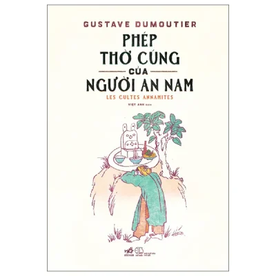 Phép Thờ Cúng Của Người An Nam - Les Cultes Annamites - Bìa Cứng (2026) - Gustave Dumoutier