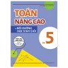 Toán Nâng Cao Và Bồi Dưỡng Học Sinh Giỏi Lớp 5 (2025) - Nguyễn Bảo Minh, Lê Yến Ngọc