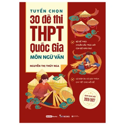 Tuyển Chọn 30 Đề Thi THPT Quốc Gia - Môn Ngữ Văn (2025) - Nguyễn Thị Thúy Nga