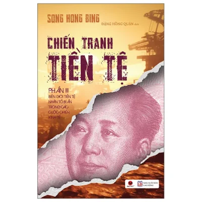Chiến Tranh Tiền Tệ - Phần III - Biên Giới Tiền Tệ - Nhân Tố Bí Ẩn Trong Các Cuộc Chiến Kinh Tế (2026) - Song Hong Binh
