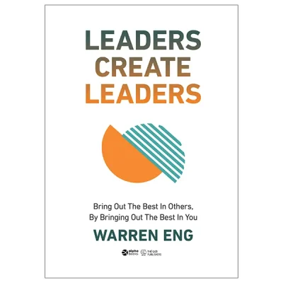 Leaders Create Leaders - Bring Out The Best In Others, By Bringing Out The Best In You - Bìa Cứng (2026) - Warren Eng