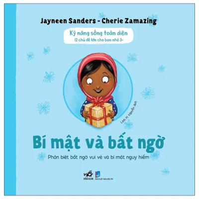 Kỹ Năng Sống Toàn Diện - 12 Chủ Đề Lớn Cho Bạn Nhỏ 3+ - Bí Mật Và Bất Ngờ (2026) - Jayneen Sanders, Cherie Zamazing