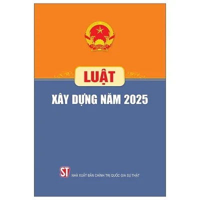 Luật Xây Dựng Năm 2025 (2026) - Quốc Hội
