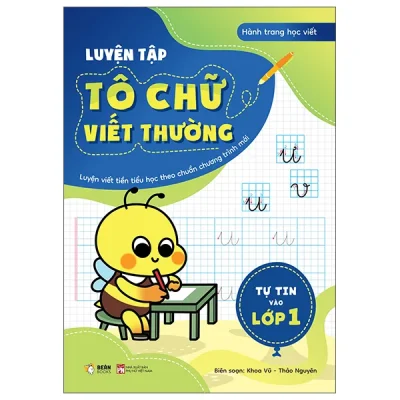 Tự Tin Vào Lớp 1 - Luyện Tập Tô Chữ Viết Thường (2026) - Khoa Vũ, Thảo Nguyên