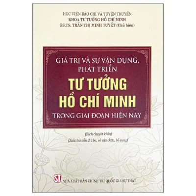 Giá Trị Và Sự Vận Dụng, Phát Triển Tư Tưởng Hồ Chí Minh Trong Giai Đoạn Hiện Nay (2025) - Trần Thị Minh Tuyết