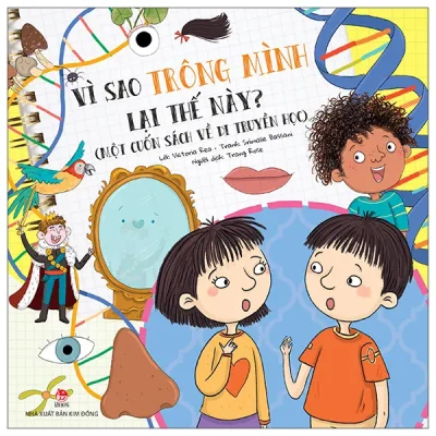 Vì Sao Trông Mình Lại Thế Này? - Một Cuốn Sách Về Di Truyền Học (2026) - Victoria Rea, Srimalie Bassani