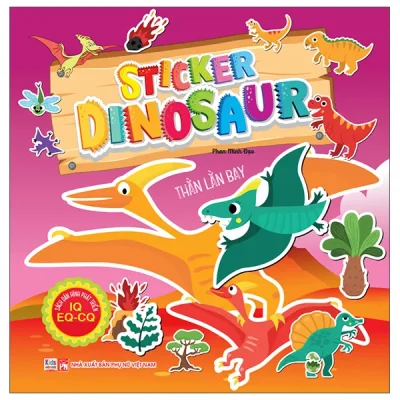 Sách Dán Hình Phát Triển IQ- EQ-CQ - Sticker Dinosaur - Thằn Lằn Bay (2026) - Pham Minh Đạo
