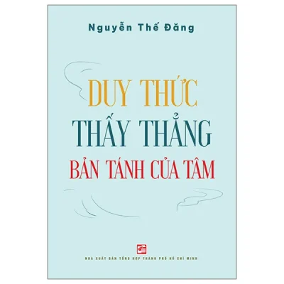 Duy Thức - Thấy Thẳng Bán Tánh Của Tâm (2025) - Nguyễn Thế Đăng