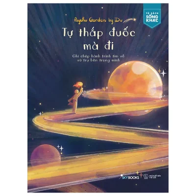 Tự Thắp Đuốc Mà Đi - Ghi Chép Hành Trình Tìm Về Vũ Trụ Bên Trong Mình (2026) - Psycho Garden By Du