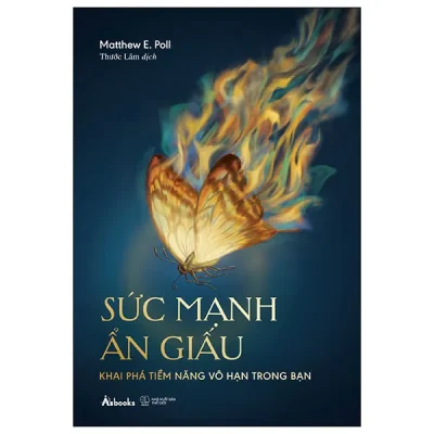 Sức Mạnh Ẩn Giấu - Khai Phá Tiềm Năng Vô Hạn Trong Bạn (2026) - Matthew E.Poll