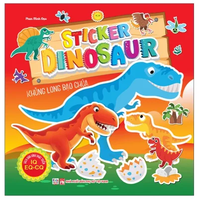 Sách Dán Hình Phát Triển IQ- EQ-CQ - Sticker Dinosaur - Khủng Long Bạo Chúa (2026) - Pham Minh Đạo