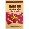Nam Bộ Là Thành Đồng Của Tổ Quốc (2025) - Hồ Chí Minh