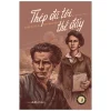 Thép Đã Tôi Thế Đấy - Nikolai Alekseyevich Ostrovsky