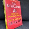 [Phiên Chợ Sách Cũ] Các Siêu Cường AI (seal) – Kai-Fu Lee S0204-SBM