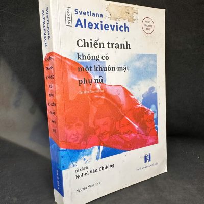 [Phiên Chợ Sách Cũ] Chiến Tranh Không Có Một Khuôn Mặt Phụ Nữ, 2018 – Svetlana Alexievich H1604-SBM-1