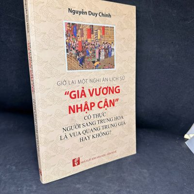 [Phiên Chợ Sách Cũ] Giở Lại Một Nghi Án Lịch Sử “Giả Vương Nhập Cận”, Mới 80% (Có vết nước), 2016 – Nguyễn Duy Chính S0204-SBM