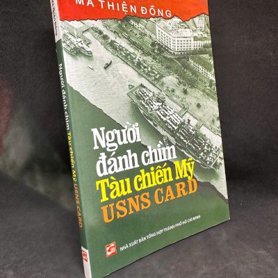 [Phiên Chợ Sách Cũ] Người Đánh Chìm Tàu Chiến Mỹ Usns Card, 2011 – Mã Thiện Đồng S0204-SBM