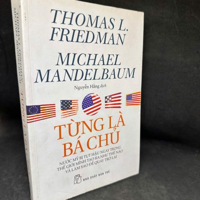 [Phiên Chợ Sách Cũ] Từng Là Bá Chủ, Mới 80% (Ố vàng), 2012 – Thomas L. Friedman & Michael Mandelbaum S0204-SBM