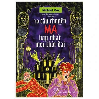 10 Câu Chuyện Ma Hay Nhất Mọi Thời Đại (2018) - Michael Cox