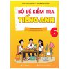 Bộ Đề Kiểm Tra Tiếng Anh 6 (Theo Chương Trình Mới Của Bộ Giáo Dục Và Đào Tạo) - Mai Lan Hương, Phạm Văn Luận
