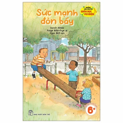 Những Câu Chuyện Khoa Học Vui Nhộn - Sức Mạnh Đòn Bẩy (2026) - Paige Billin-Frye, Sarah Albee