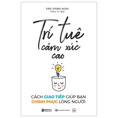 Trí Tuệ Cảm Xúc Cao - Cách Giao Tiếp Giúp Bạn Chinh Phục Lòng Người (2026) - Tiêu Tương Ngân