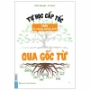 Tự Học Cấp Tốc 3000 Từ Vựng Tiếng Anh Qua Gốc Từ (2026) - Minh Nguyệt, Lê Oanh