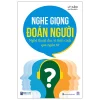 Nghe Giọng Đoán Người - Nghệ Thuật Đọc Vị Tính Cách Qua Ngôn Từ (2026) - Lý Cầm