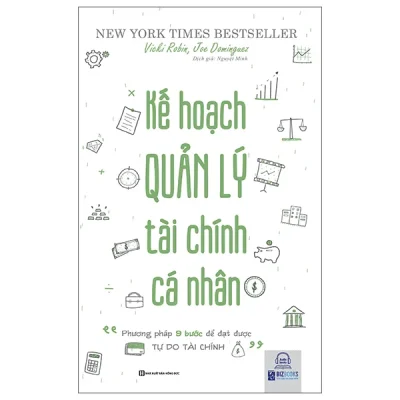 Kế Hoạch Quản Lý Tài Chính Cá Nhân - Phương Pháp 9 Bước Để Đạt Được Tự Do Tài Chính (2026) - Joe Dominguez, Vicki Robin
