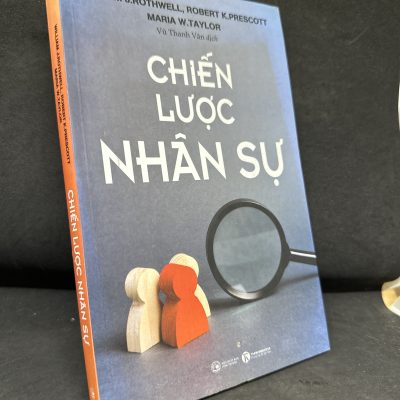 [Phiên Chợ Sách Cũ] Chiến Lược Nhân Sự, 2019 - William J. Rothwell, Robert K. Prescott, Maria W. Taylor H1604-SBM-3