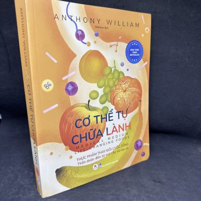 [Phiên Chợ Sách Cũ] Cơ Thể Tự Chữa Lành: Thực Phẩm Thay Đổi Cuộc Sống, Thần dược đến từ trái cây và rau củ - Tập 2, 2022 - Anthony William H1604-SBM-4