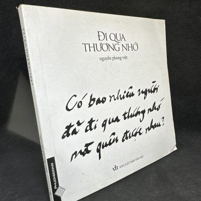 [Phiên Chợ Sách Cũ] Đi Qua Thương Nhớ, Mới 80% (ố vàng), 2013 - Nguyễn Phong Việt H1604-SBM-3
