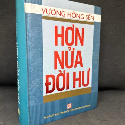 [Phiên Chợ Sách Cũ] Hơn Nửa Đời Hư (Có chữ ký Tác giả - Bìa cứng), 2013 - Vương Hồng Sển S1905-SBM