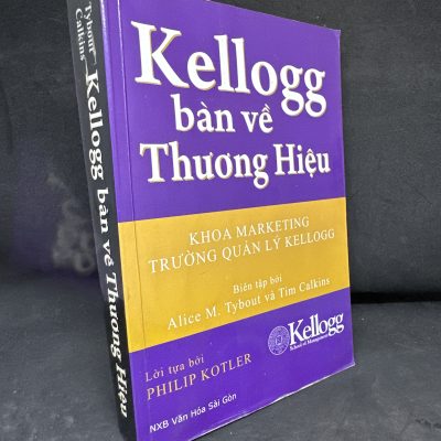 [Phiên Chợ Sách Cũ] Kellogg Bàn Về Thương Hiệu, Mới 80% (trang đầu ghi chữ), 2008 - Alice M. Tybout, Tim Calkins H1604-SBM-4