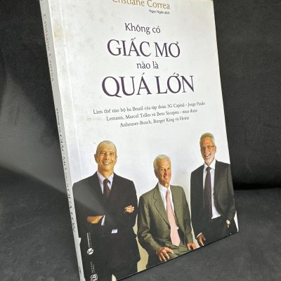 [Phiên Chợ Sách Cũ] Không Có Giấc Mơ Nào Là Quá Lớn, Mới 80% (Bụng sách bị lỗi, Các trang bên trong bình thường), 2017 - Cristiane Correa H1604-SBM-3